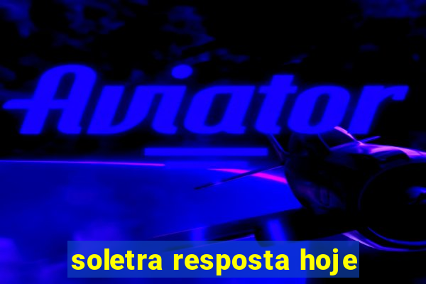 soletra resposta hoje